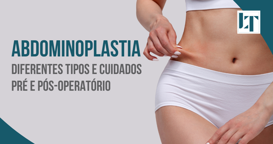 abdominoplastia: diferentes tipos e cuidados